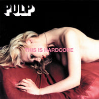 Pulp – This Is Hardcore – New LP