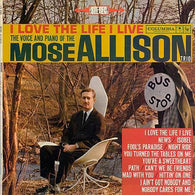 The Mose Allison Trio – I Love The Life I Live – Used LP