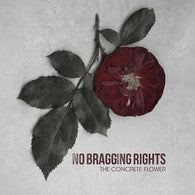No Bragging Rights – The Concrete Flower – Used LP