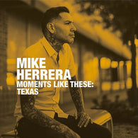 Mike Herrera – Moments Like These: Texas - Used LP
