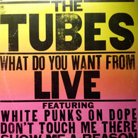 The Tubes – What Do You Want From Live – Used LP