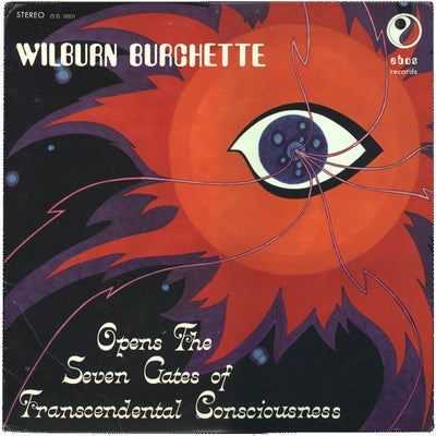 Wilburn Burchette – Opens The Seven Gates Of Transcendental Consciousness – Used LP