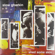 Slow Gherkin – Shed Some Skin – Used LP
