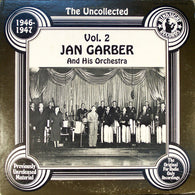 Jan Garber And His Orchestra – The Uncollected Jan Garber, Vol. 2, 1946-1947 – Used LP