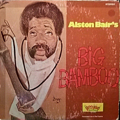 Alston Bair – Alston Bair's Big Bamboo (Recorded Live in the Tropics) – Used LP