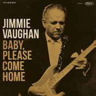 Jimmie Vaughan – Baby, Please Come Home – New LP