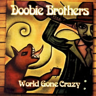 Doobie Brothers* – World Gone Crazy – New LP