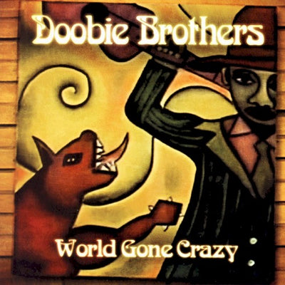 Doobie Brothers* – World Gone Crazy – New LP